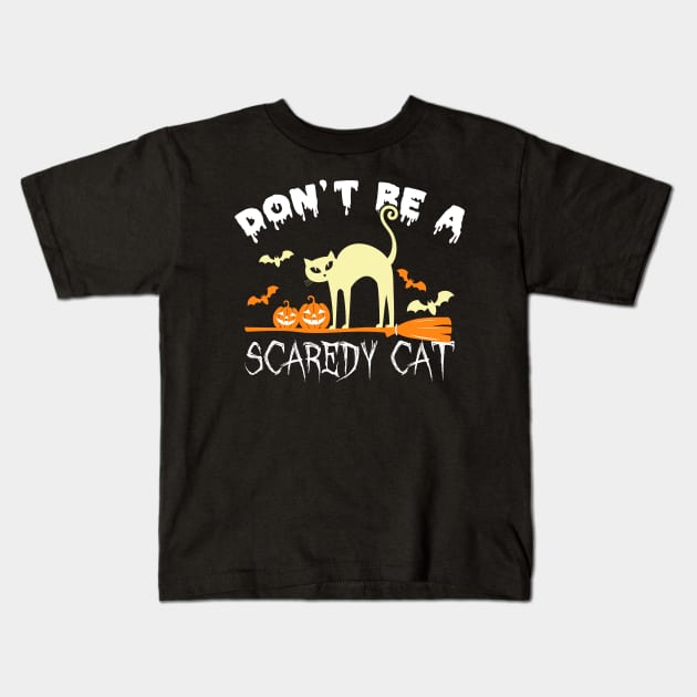 Halloween Don’t Be A Scaredy Cat Kids T-Shirt by foxmqpo